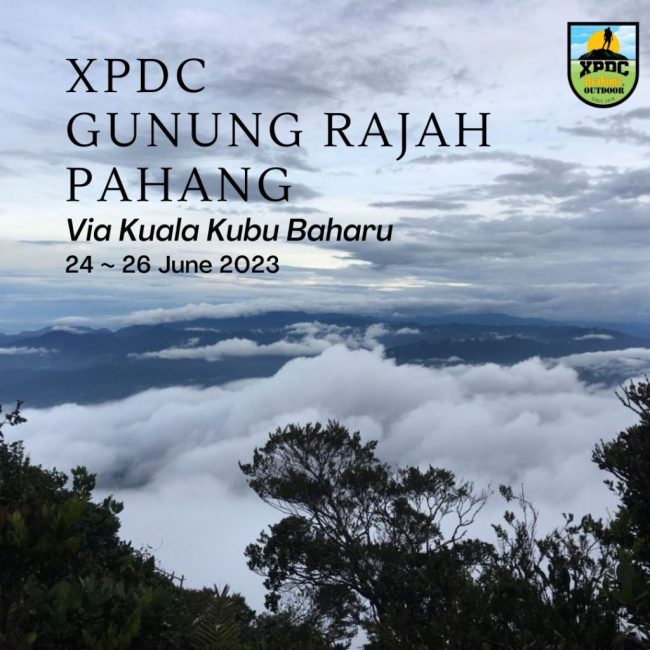 XPDC_2023_6JUNE_XPDC GUNUNG RAJAH PAHANG 2 1